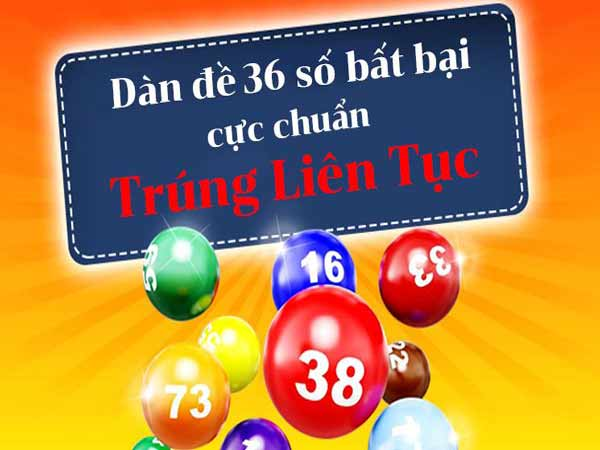 Dàn đề 36 số khung 3 ngày – Tạo dàn đề 36 số hôm nay – Cách đánh đề 36 số khung 3 ngày